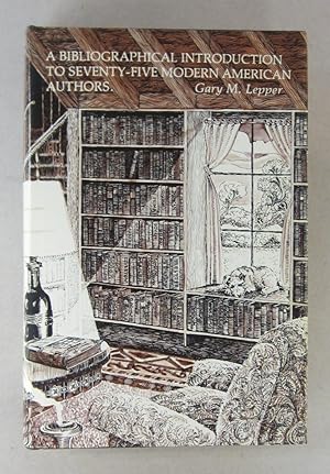 Seller image for A Bibliographical Introduction to Seventy-Five Modern American Authors for sale by Midway Book Store (ABAA)