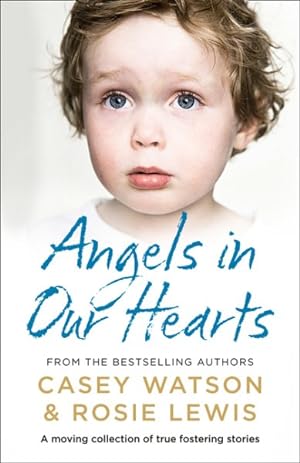 Imagen del vendedor de Angels in Our Hearts : A Moving Collection of True Fostering Stories a la venta por GreatBookPrices