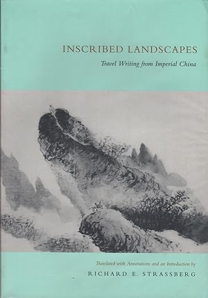 Seller image for INSCRIBED LANDSCAPES: Travel Writing from Imperial China. for sale by OLD WORKING BOOKS & Bindery (Est. 1994)
