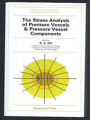 The Stress Analysis of Pressure Vessels and Pressure Vessel Components