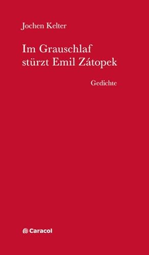 Bild des Verkufers fr Im Grauschlaf strzt Emil Ztopek : Gedichte. Caracol Lyrik ; 4 zum Verkauf von bookmarathon