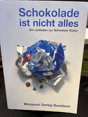 Seller image for Schokolade ist nicht alles : ein Leitfaden zur Schweizer Kultur. von. bers. von Angelika Rose-Hll for sale by bookmarathon