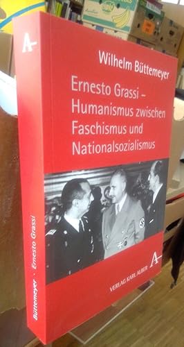 Bild des Verkufers fr Ernesto Grassi - Humanismus zwischen Faschismus und Nationalsozialismus. zum Verkauf von Antiquariat Thomas Nonnenmacher