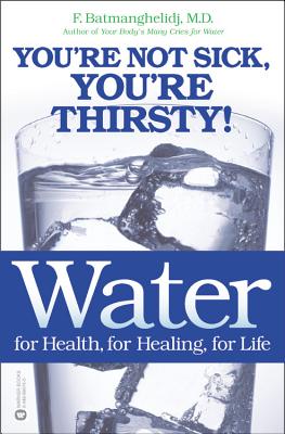 Imagen del vendedor de Water: For Health, for Healing, for Life: You're Not Sick, You're Thirsty! (Paperback or Softback) a la venta por BargainBookStores