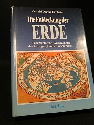 Seller image for Die Entdeckung der Erde Geschichte und Geschichten des kartografischen Abenteuers for sale by ANTIQUARIAT Franke BRUDDENBOOKS