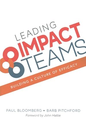 Imagen del vendedor de Leading Impact Teams : Building a Culture of Efficacy a la venta por GreatBookPrices