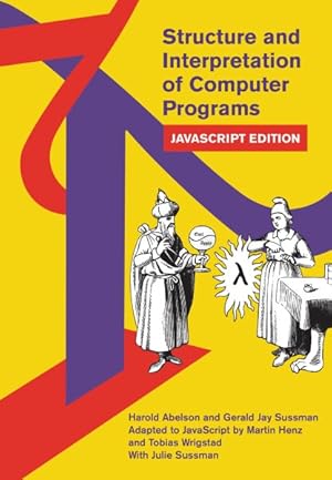 Seller image for Structure and Interpretation of Computer Programs : Javascript Edition for sale by GreatBookPrices