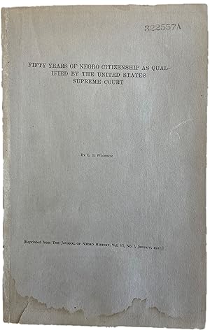 Fifty Years of Negro Citizenship as Qualified by the U.S. Supreme Court. A Critical Legal History...