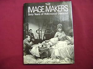 Seller image for The Image Makers. Sixty Years of Hollywood Glamour. for sale by BookMine