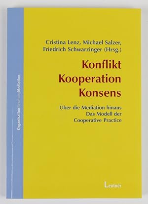 Seller image for Konflikt - Kooperation - Konsens: ber die Mediation hinaus: Das Modell der Cooperative Practice for sale by Buchkanzlei