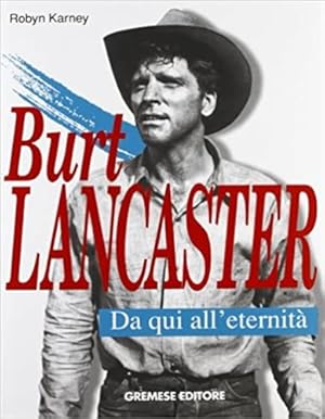 Bild des Verkufers fr Burt Lancaster. Da qui all'eternit. zum Verkauf von FIRENZELIBRI SRL