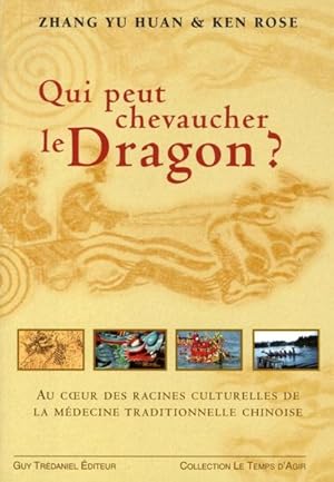 Imagen del vendedor de Qui peut chevaucher le dragon ? a la venta por Chapitre.com : livres et presse ancienne