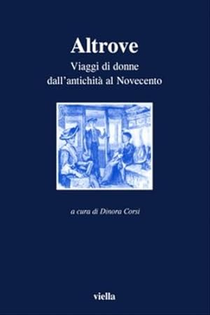 Imagen del vendedor de Altrove. Viaggi di donne dall antichit al Novecento. a la venta por FIRENZELIBRI SRL