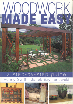 Woodwork Made Easy. A step-by-step guide.