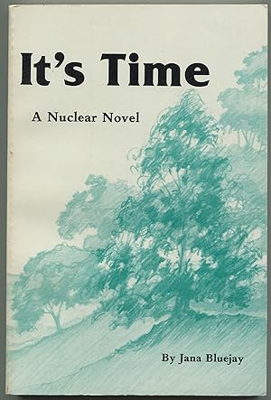 Bild des Verkufers fr It's Time. A Nuclear Novel zum Verkauf von Between the Covers-Rare Books, Inc. ABAA