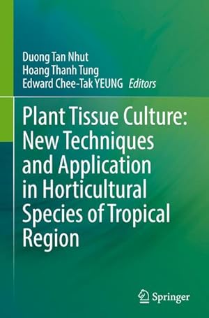 Bild des Verkufers fr Plant Tissue Culture: New Techniques and Application in Horticultural Species of Tropical Region zum Verkauf von AHA-BUCH GmbH