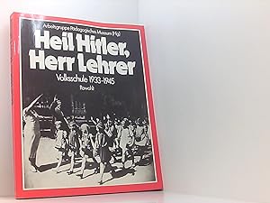 Seller image for Heil Hitler, Herr Lehrer: Volksschule 1933-1945 for sale by Book Broker