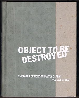 Immagine del venditore per Object to Be Destroyed: The Work of Gordon Matta-Clark venduto da Fine Print Books (ABA)