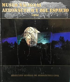 Museo Nacional Aeronáutico y del Espacio : Albergue de las reliquias de la aeronáutica Chilena