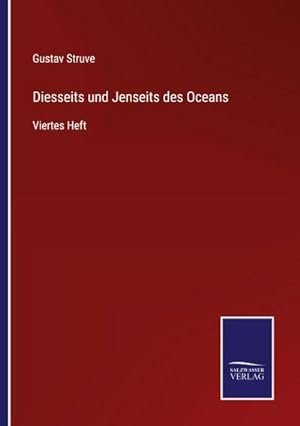 Bild des Verkufers fr Diesseits und Jenseits des Oceans : Viertes Heft zum Verkauf von AHA-BUCH GmbH