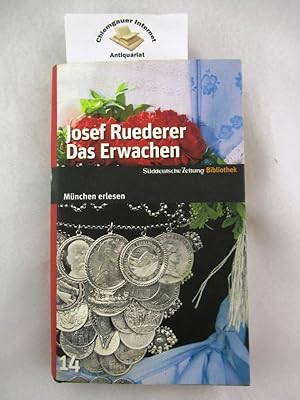 Bild des Verkufers fr Mnchen erlesen: Bibliothek der Sddeutschen Zeitung . HIER: Josef Ruederer : Das Erwachen. Ein Mnchner Roman bis zum Jahre 1848. zum Verkauf von Chiemgauer Internet Antiquariat GbR