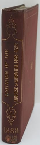 Visitations of the Diocese of Norwich, A.D. 1492 - 1532.