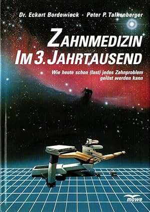 Bild des Verkufers fr Zahnmedizin im 3. Jahrtausend : wie heute schon (fast) jedes Zahnproblem gelst werden kann. zum Verkauf von Versandantiquariat Nussbaum