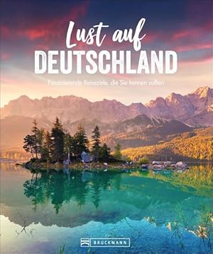 Bild des Verkufers fr Lust auf Deutschland Faszinierende Reiseziele, die Sie kennen sollten zum Verkauf von Bunt Buchhandlung GmbH