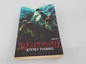 Tagebuch aus der Hölle : Thriller / Jeffrey Thomas. Mit Ill. von Erik Wilson. Aus dem Amerikan. v...