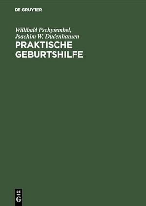 Bild des Verkufers fr Praktische Geburtshilfe : Mit geburtshilflichen Operationen zum Verkauf von AHA-BUCH GmbH