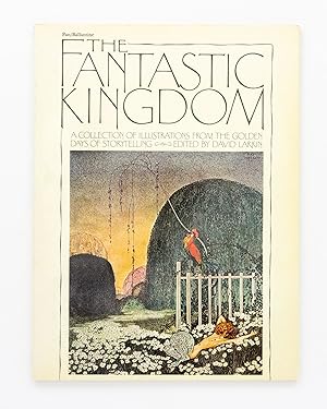 Bild des Verkufers fr The Fantastic Kingdom. [A Collection of Illustrations from the Golden Days of Storytelling (cover subtitle)] zum Verkauf von Michael Treloar Booksellers ANZAAB/ILAB