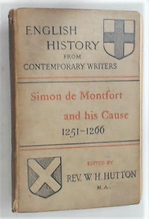 Simon de Montfort and his Cause, 1251 - 1266. Second Edition.