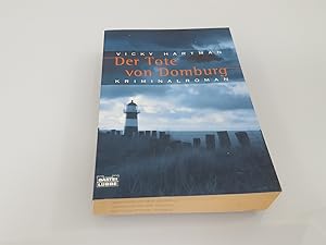 Der Tote von Domburg : Kriminalroman / Vicky Hartman. In Dt. übertr. von Axel Plantiko / Bastei-L...