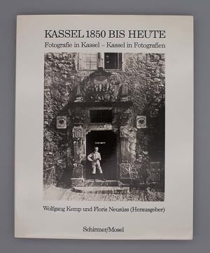 Bild des Verkufers fr Kassel 1850 bis heute; Fotografie in Kassel - Kassel in Fotografien; zum Verkauf von Schtze & Co.