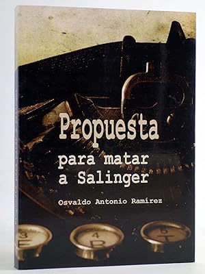 Bild des Verkufers fr PROPUESTA PARA MATAR A SALINGER (Osvaldo Antonio Ramrez) Atmsfera Literaria, 2014. OFRT zum Verkauf von Libros Fugitivos