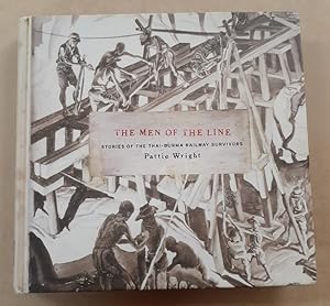 Bild des Verkufers fr The Men of the Line Stories of the Thai-Burma Railway Survivors. zum Verkauf von City Basement Books