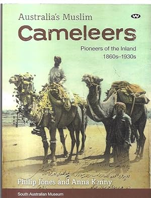 Imagen del vendedor de Australia's Muslim Cameleers Pioneers of the Inland 1860s-1930s a la venta por City Basement Books