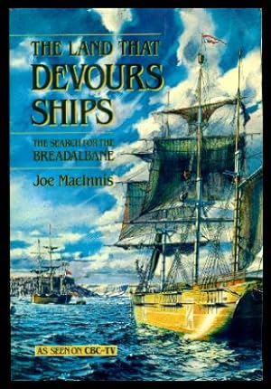 Seller image for THE LAND THAT DEVOURS SHIPS - The Search for the Breadalbane for sale by W. Fraser Sandercombe