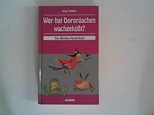 Seller image for Wer hat Dornrschen wachgekt? Das Mrchen-Verwirrbuch for sale by ANTIQUARIAT FRDEBUCH Inh.Michael Simon