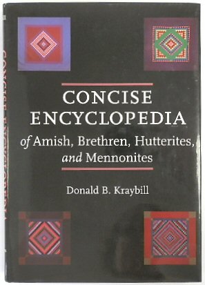 Concise Encyclopedia of Amish, Brethren, Hutterites, and Mennonites