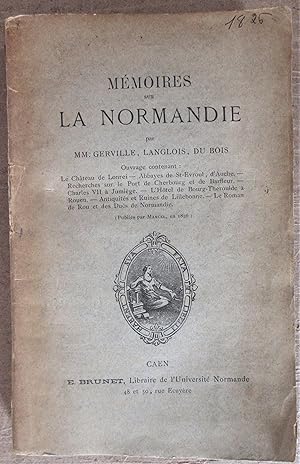 Mémoires sur la Normandie (publiés par Mancel en 1826) [ Archives annuelles de la Normandie Histo...