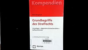 Grundbegriffe des Strafrechts: Grundlagen - Allgemeine Verbrechenslehre - Aufbauschemata. Kompend...