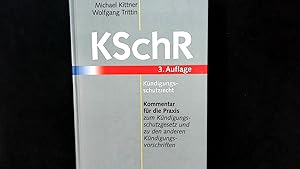 Kündigungsschutzrecht - Kommentar für die Praxis zum Kündigungsschutzgesetz und zu den anderen Kü...