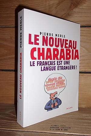 Bild des Verkufers fr LE NOUVEAU CHARABIA : Le Franais Est Une Langue trangre ! zum Verkauf von Planet's books
