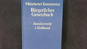 Münchener Kommentar zum Bürgerlichen Gesetzbuch. Bd. 5., Familienrecht / Halbbd. 1. (§§ 1297 - 15...