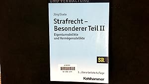 Strafrecht - Besonderer Teil II: Eigentumsdelikte und Vermögensdelikte: Eigentumsdelikte Und Verm...