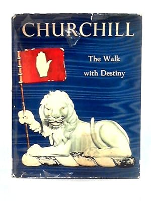 Imagen del vendedor de Churchill; The Walk with Destiny a la venta por World of Rare Books