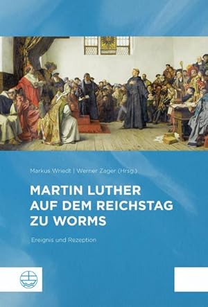 Bild des Verkufers fr Martin Luther auf dem Reichstag zu Worms : Ereignis und Rezeption zum Verkauf von AHA-BUCH GmbH