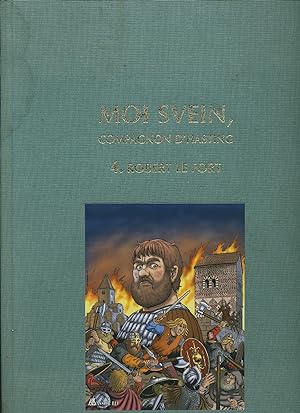 Moi Svein, compagnon d'Hastings, volume 4 : Robert Le Fort