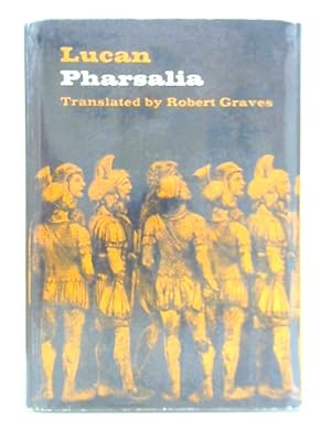 Bild des Verkufers fr Pharsalia: Dramatic Episodes of the Civil Wars zum Verkauf von World of Rare Books